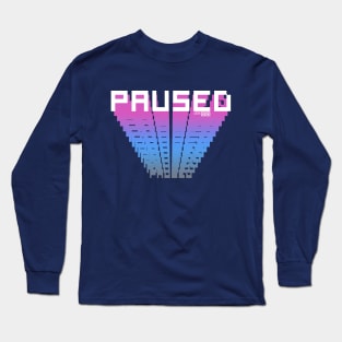 PAUSED Long Sleeve T-Shirt